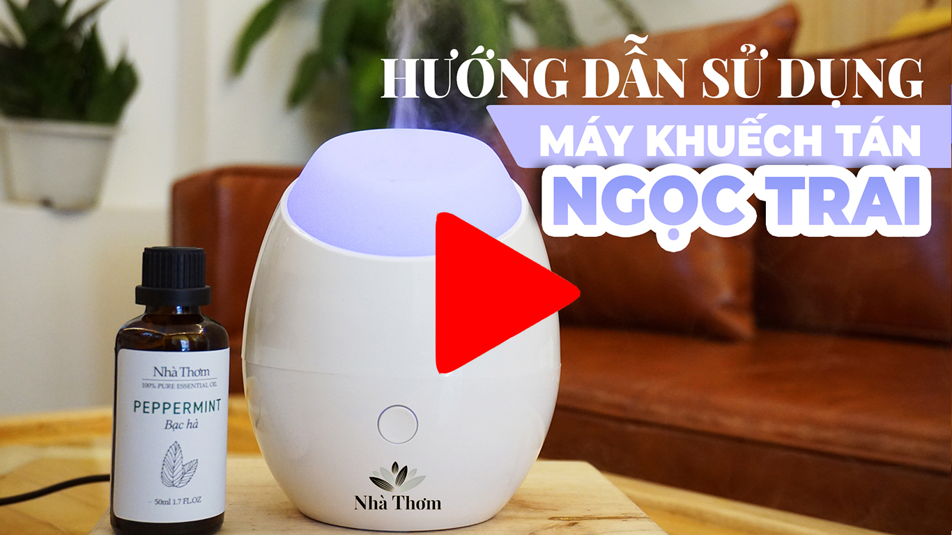 Hướng dẫn sử dụng máy khuếch tán tinh dầu Ngọc Trai