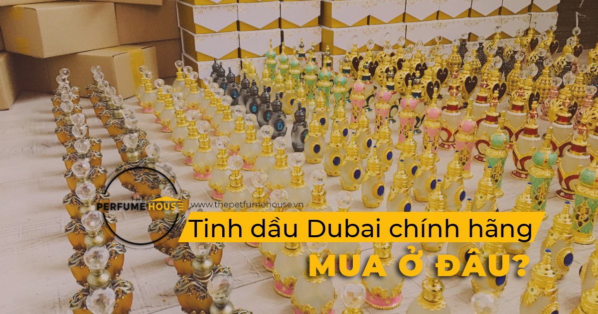 Mua Tinh dầu nước hoa Dubai chính hãng ở đâu?